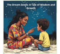 The Dream Seeds: A Tale of Wisdom and Growth