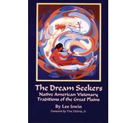 The Dream Seekers: Native American Visionary Traditions of the Great Plains: 213 (The Civilization of the American Indian Series)