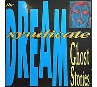The Dream Syndicate - Ghost stories