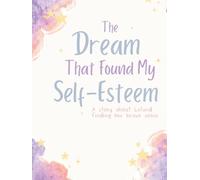 The Dream that found My Self Esteem: A Story about Leland Finding Her Brave Voice