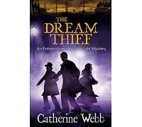 The Dream Thief: An Extraordinary Horatio Lyle Mystery: Number 4 in series