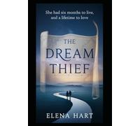 THE DREAM THIEF: She Had Six Months to Live, and a Lifetime to Love