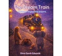 The Dream Train: Of Almost-Impossible Dreams