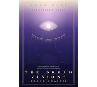 The Dream Visions ( Book 5 ): Decoding the Illusions of the Senses (The Esoteric Enoch)