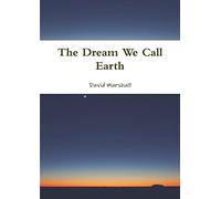 The Dream We Call Earth