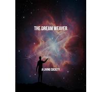 The Dream Weaver: A Living Society