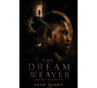THE DREAM WEAVER: Making It Real To You