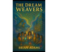 The Dream Weavers: Book Two of the Pencil Revolution Series