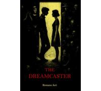 The Dreamcaster: A Novel of Paris, Prophetic Dreams, and a Love That Could Change the World