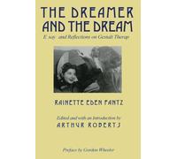 The Dreamer and the Dream: Essays and Reflections on Gestalt Therapy