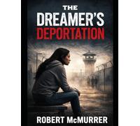 The Dreamer’s Deportation