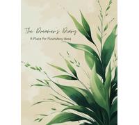 The Dreamer’s Diary: A Place for Flourishing Ideas