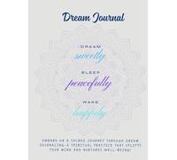 The Dreamer's Journal: Your Personal Space for Dream Reflections, & Inner Visions