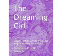 The Dreaming Girl: Dreams Fantasy Careers Whimsical Magical Inspiring Motivational