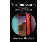 The Dreaming: The sequel to Rapid Eye Movement (Rapid Eye Movement series)