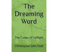 The Dreaming Word: The Codex of Veillight: 3 (The Codex Cycle)