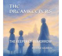 THE DREAMKEEPERS: THE KEEPER OF TOMORROW