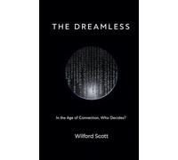The Dreamless: In the Age of Connection, Who Decides?