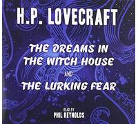 The Dreams in the Witch House & The Lurking Fear