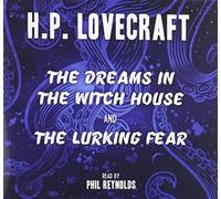 The Dreams in the Witch House & The Lurking Fear