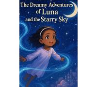The Dreamy Adventures of Luna and the Starry Sky