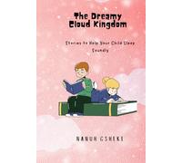 The Dreamy Cloud Kingdom: Stories to Help Your Child Sleep Soundly