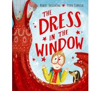 The Dress in the Window - A joyful LGBTQ+ picture book about self-expression, identity and finding the courage to be yourself