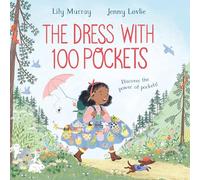 The Dress with 100 Pockets: Discover the power of pockets in this adventurous picture book story