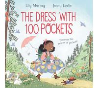 The Dress with 100 Pockets: Discover the power of pockets in this adventurous picture book story