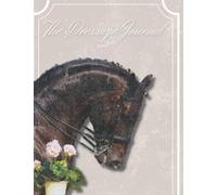 The Dressage Journal: An Equestrian Training Journal