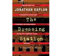 The Dressing Station: A Surgeon's Odyssey