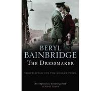 [The Dressmaker] [by: Beryl Bainbridge]