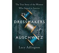The Dressmakers of Auschwitz - Adlington, Lucy - Paperback -30/08/2022