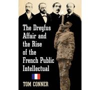 The Dreyfus Affair and the Rise of the French Public Intellectual