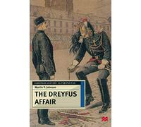 The Dreyfus Affair: Honour and Politics in the Belle Époque (European History in Perspective)