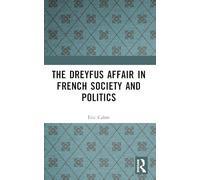 The Dreyfus Affair in French Society and Politics