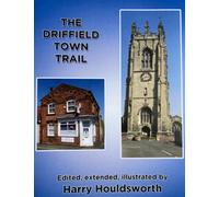 THE DRIFFIELD TOWN TRAIL