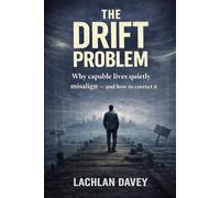 The Drift Problem: Why Capable Lives Quietly Misalign and How to Correct It