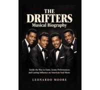 THE DRIFTERS Musical Biography: Inside the Rise to Fame, Iconic Performances, and Lasting Influence on American Soul Music