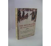 The Drillmaster of Valley Forge: The Baron De Steuben and the Making of the American Army
