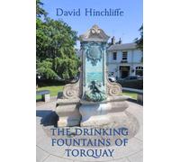 The Drinking Fountains of Torquay: In Colour