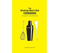 The Drinking Man’s Diet Cookbook: Second Edition