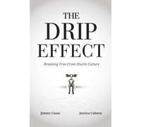 The Drip Effect: Breaking Free From Hustle Culture