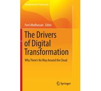 The Drivers of Digital Transformation : Why There's No Way Around the Cloud