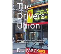 The Drivers Union: A Bus Race, a Ghost, and Twelve stops to Nowhere