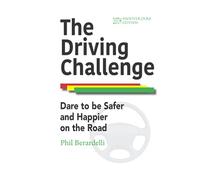 The Driving Challenge: Dare to Be Safer and Happier on the Road -- 20th Anniversary Edition