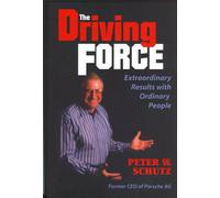 The Driving Force: Extraordinary Results with Ordinary People