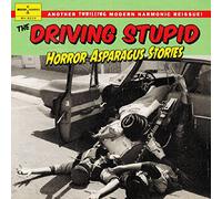 The Driving Stupid - Horror Asparagus Stories [VINYL]