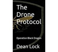 The Drone Protocol: Operation Black Dragon
