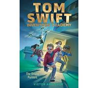 The Drone Pursuit: 1 (Tom Swift Inventors' Academy)